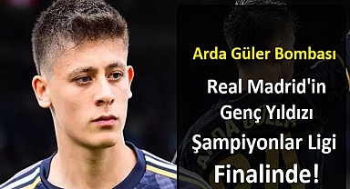 Arda Güler Bombası: Real Madrid'in Genç Yıldızı Şampiyonlar Ligi Finalinde!