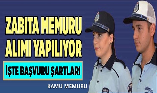 BELEDİYE 76 ZABITA MEMURU ALIMI – BAŞVURU ŞARTLARI NELER?