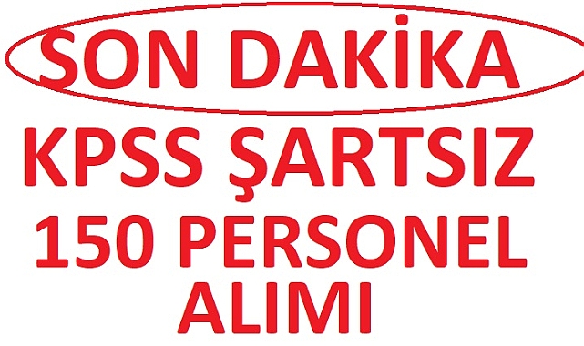 BÜYÜKŞEHİR BELEDİYESİ’NE KPSS ŞARTSIZ 150 PERSONEL ALIMI