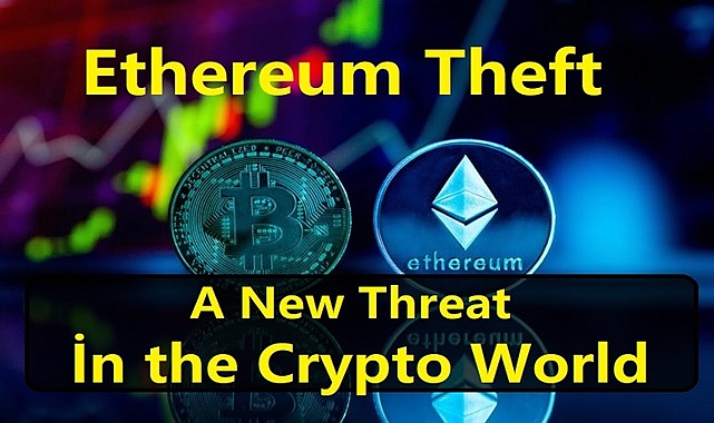 Ethereum Theft: A New Threat in the Crypto World