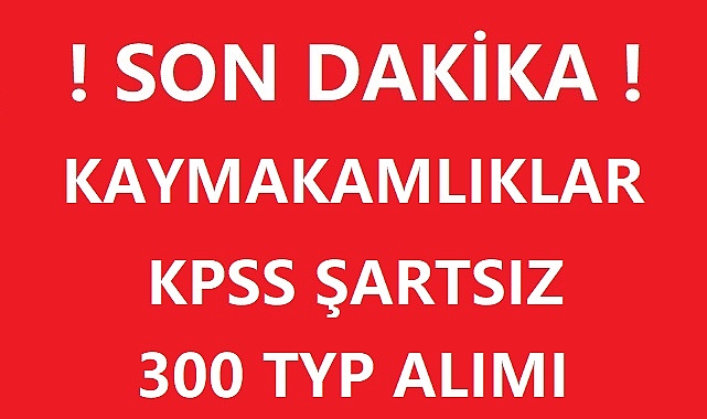 KAYMAKAMLIKLAR VE BÜYÜKŞEHİR BELEDİYESİ 300 TYP ALIMI