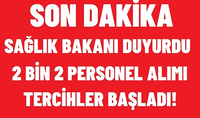 SAĞLIK BAKANLIĞI 2 BİN 2 PERSONEL ALIMI TERCİHLERİ BAŞLADI