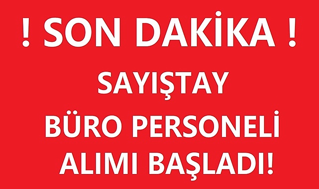 SAYIŞTAY BÜRO PERSONELİ ALACAK