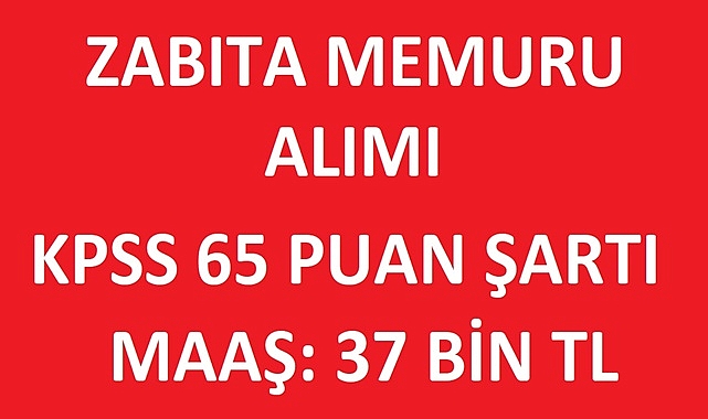 KPSS 65 PUAN İLE BELEDİYE ZABITA MEMURU ALIMI YAPILACAK