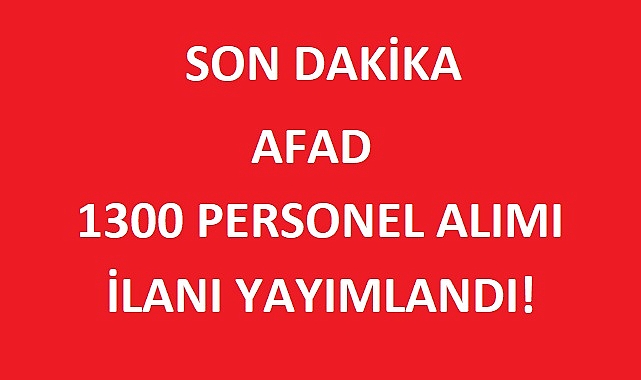 AFAD 3 Şehir İçin 1300 TYP Personel Alımı!