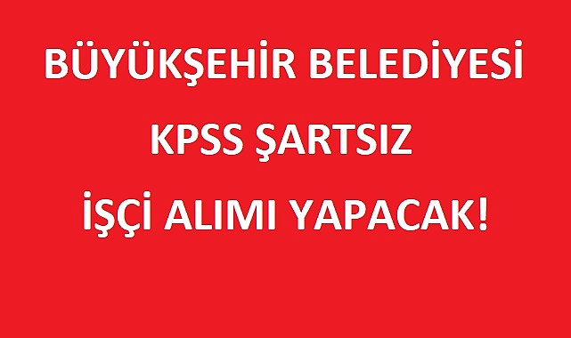Antalya Büyükşehir Belediyesi 25 İşçi Personel Alımı İlanı Yayımlandı!