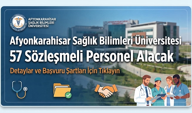 Afyonkarahisar Üniversitesi'nde Büyük İstihdam Hamlesi: 57 Sözleşmeli Personel Alınacak!