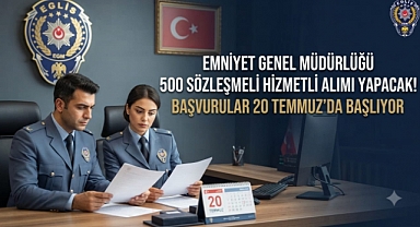 Emniyet Genel Müdürlüğü 500 Sözleşmeli Hizmetli Alımı Yapacak! Başvurular 20 Temmuz'da Başlıyor