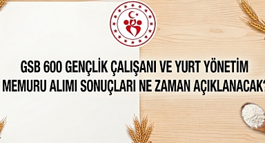 GSB 600 Sözleşmeli Personel Alımı Başvurularında Son Saatler! Sonuçlar Ne Zaman Açıklanacak?