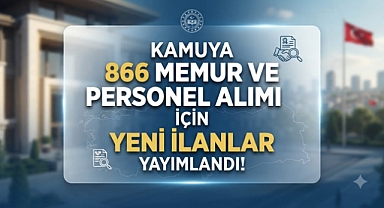 Kamuya 866 Memur ve Personel Alımı İçin Yeni İlanlar Yayımlandı!