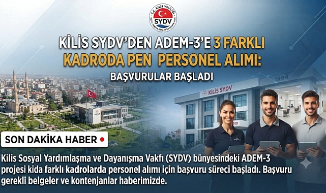 Kilis SYDV’den ADEM-3’e 3 Farklı Kadroda Personel Alımı: Başvurular Başladı