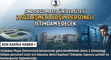 Ondokuz Mayıs Üniversitesi 2 Sözleşmeli Bilişim Personeli İstihdam Edecek