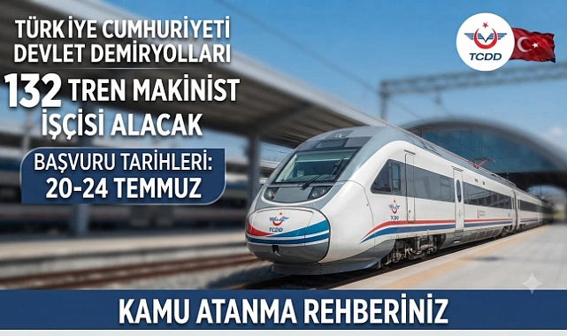 TCDD Taşımacılık 132 İşçi Makinist Alımı Yapacak! Başvurular 20 Temmuz'da Başlıyor