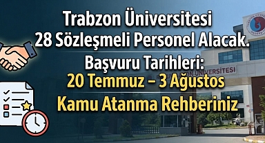 Trabzon Üniversitesi 28 Sözleşmeli Personel Alımı Yapacak! En Az Lise Mezunu Adaylar Başvurabilecek