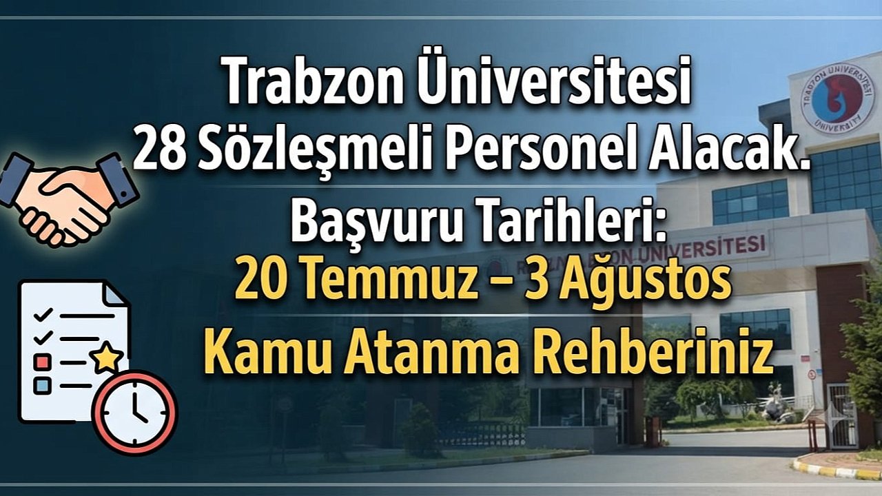 Trabzon Üniversitesi 28 Sözleşmeli Personel Alımı Yapacak! En Az Lise Mezunu Adaylar Başvurabilecek