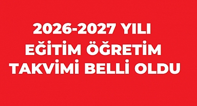 2026-2027 Eğitim Öğretim Yılı Takvimi Belli