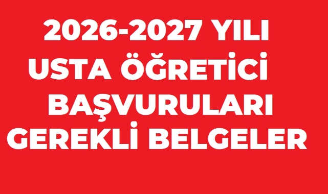 2026-2027 Eğitim Öğretim Yılı Usta Öğretici Başvuruları: Başvuru Şartları ve Gerekli Belgeler