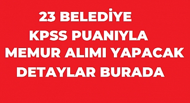 2026'da 23 Belediyeden Memur ve Personel Alımı