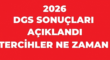2026 DGS Sınav Sonuçları Açıklandı! ÖSYM Sonuç Ekranı Erişime Açıldı