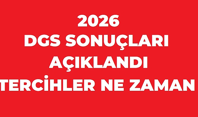 2026 DGS Sınav Sonuçları Açıklandı! ÖSYM Sonuç Ekranı Erişime Açıldı