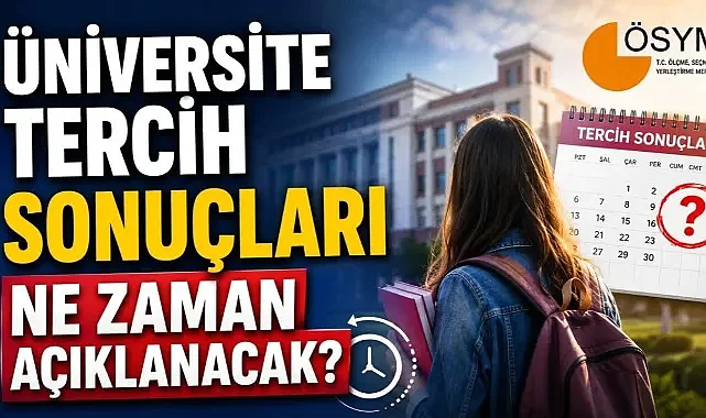 2026 YKS tercih sonuçları için geri sayım başladı: Üniversite yerleştirme sonuçları ne zaman açıklanacak?