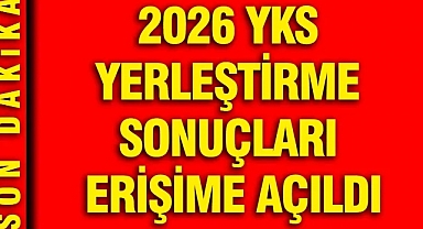 2026 YKS Yerleştirme Sonuçları Açıklandı