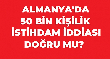 Almanya’da 50 Bin Kişilik İstihdam İddiası: Hangi Mesleklerde Eleman Açığı Var?