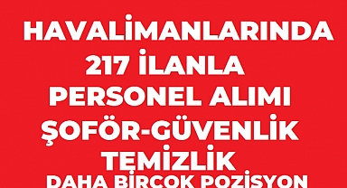 Havalimanlarında 217 İlanla Personel Alımı: Şoför, Güvenlik, Temizlik ve Daha Fazlası
