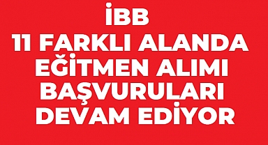 İBB Eğitmen Alımı Yapacak! Farklı Branşlarda Eğitmen Kadroları İçin Başvurular Sürüyor