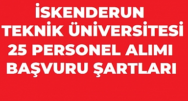 İskenderun Teknik Üniversitesi 25 Sözleşmeli Personel Alımı Yapacak! Başvurular Başladı