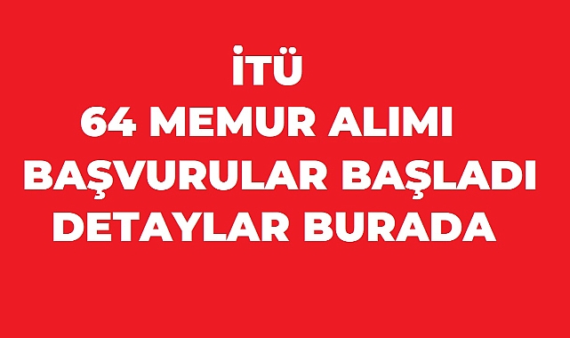 İstanbul Teknik Üniversitesi 64 Sözleşmeli Personel Alacak