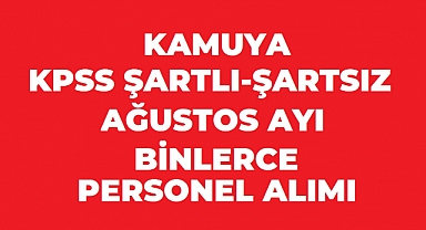 Kamuya KPSS’li ve KPSS’siz 35 Bin 890 Personel Alımı: Ağustos 2026 Güncel İlanlar