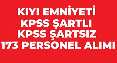 Kıyı Emniyeti Genel Müdürlüğü 173 Daimi İşçi Alımı Başladı! KPSS’li ve KPSS’siz Kadrolar