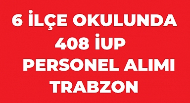 MEB'den Trabzon'da 408 Kişilik İUP Personel Alımı! Başvurular Bugün Sona Eriyor