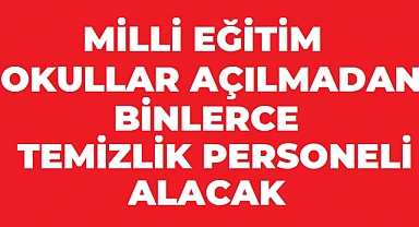 Okullar Açılmadan Binlerce Temizlik Personeli Alınacak