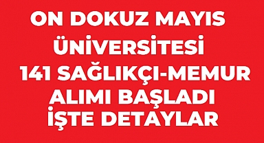 Ondokuz Mayıs Üniversitesi 141 Sözleşmeli Personel Alacak! Başvurular Başladı