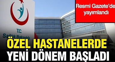 Özel hastaneler için yeni kurallar yürürlükte: Denetimden laboratuvara birçok alanda değişiklik