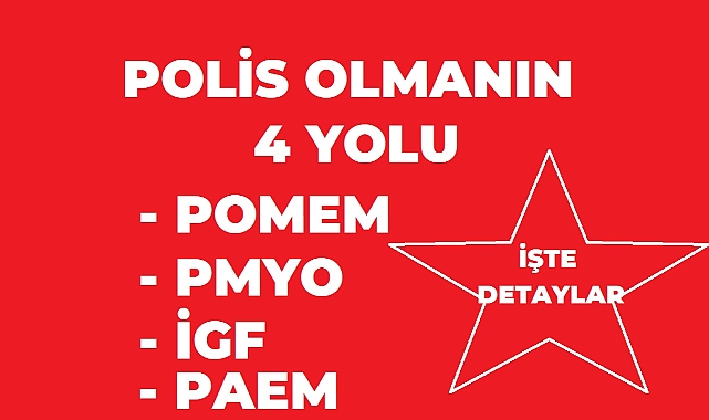 Polis Olmanın 4 Yolu: 2026'da POMEM, PMYO, İGF ve PAEM Başvuru Şartları