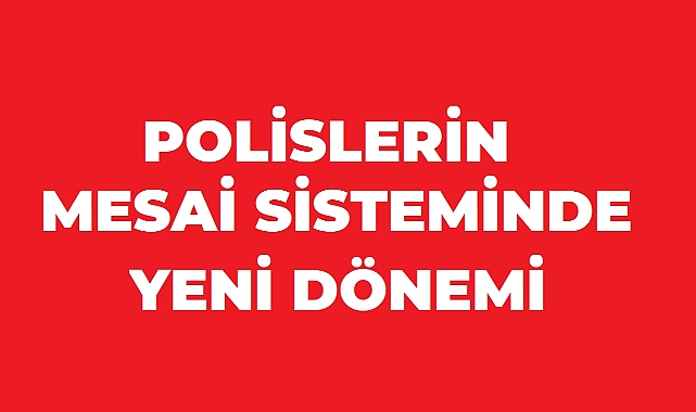 Polislerin Mesai Sisteminde Kritik Eşik: 1 Eylül’de Yeni Dönem Başlıyor mu?