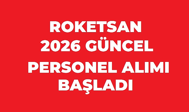 ROKETSAN 2026 Güncel Personel Alımı Başvuruları Başladı: Kadro ve Şartlar