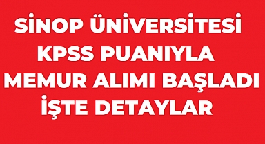 Sinop Üniversitesi 5 Sözleşmeli Personel Alacak: Başvurular Bugün Başladı