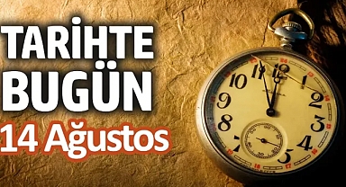 Tarihte Bugün: 14 Ağustos'ta Dünyada ve Türkiye'de Neler Oldu?
