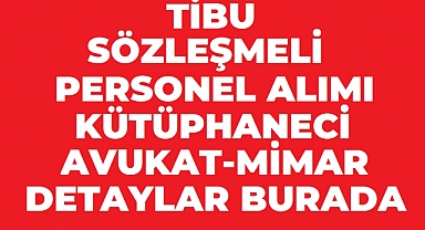 TİBU 3 Sözleşmeli Personel Alımı Yapacak: Kütüphaneci, Avukat ve Mimar Kadroları Açıldı