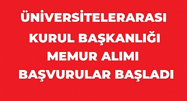 Üniversitelerarası Kurul Başkanlığı 3 Sözleşmeli Personel Alımı Başvuruları Başladı