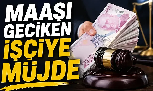 Yargıtay’dan maaşı geciken işçiye kıdem tazminatı yolu