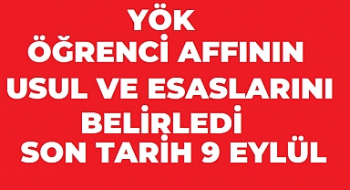 YÖK Öğrenci Affının Usul ve Esaslarını Belirledi: Üniversiteye Dönüş İçin Son Tarih 9 Aralık