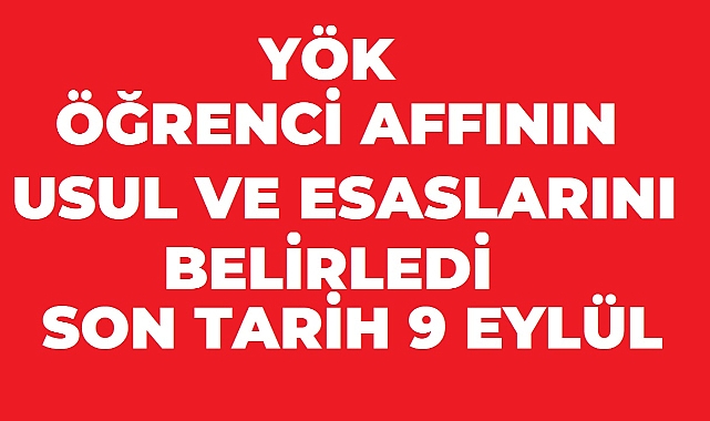 YÖK Öğrenci Affının Usul ve Esaslarını Belirledi: Üniversiteye Dönüş İçin Son Tarih 9 Aralık