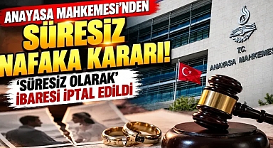 AYM'nin süresiz nafaka kararının gerekçesi açıklandı: Yeni düzenlemenin yolu açıldı