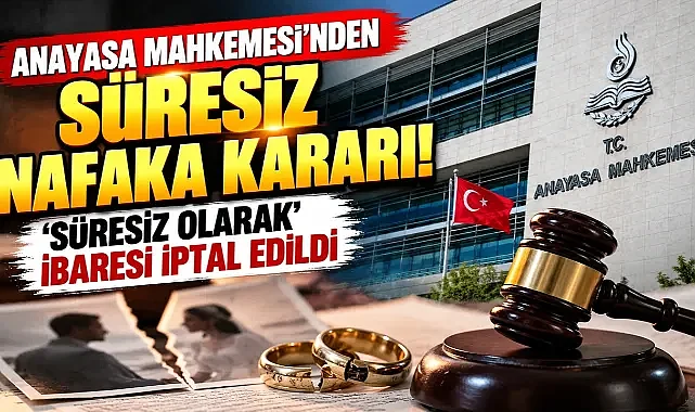 AYM'nin süresiz nafaka kararının gerekçesi açıklandı: Yeni düzenlemenin yolu açıldı