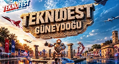 TEKNOFEST Güneydoğu Şanlıurfa'da başlıyor: Geçmişten geleceğe teknoloji yolculuğu